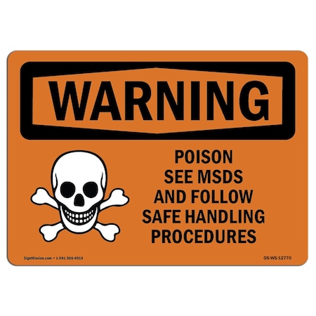 Signmission OSHA WARNING Sign, Poison See MSDS Follow Safe Handling, 18in X 12in Alum, 18" W, 12" H, Landscape OS-WS-A-1218-L-12770